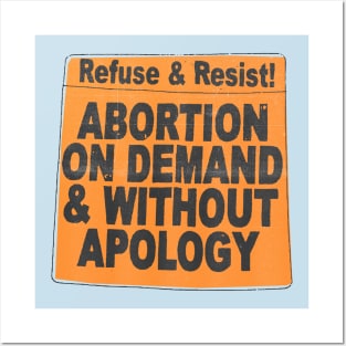 abortion on demand and withouth apology Posters and Art